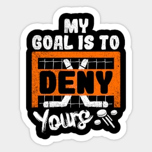 My Goal Is To Deny Yours Sticker